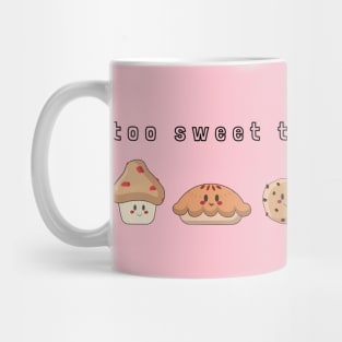 Too sweet to start a diet Mug